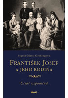 František Josef a jeho rodina - Sigrid-Maria Grössingová - Kliknutím na obrázek zavřete